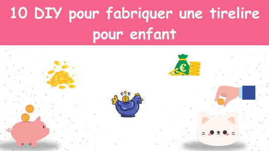 10 DIY pour fabriquer une tirelire pour enfant : Projets créatifs faciles et amusants