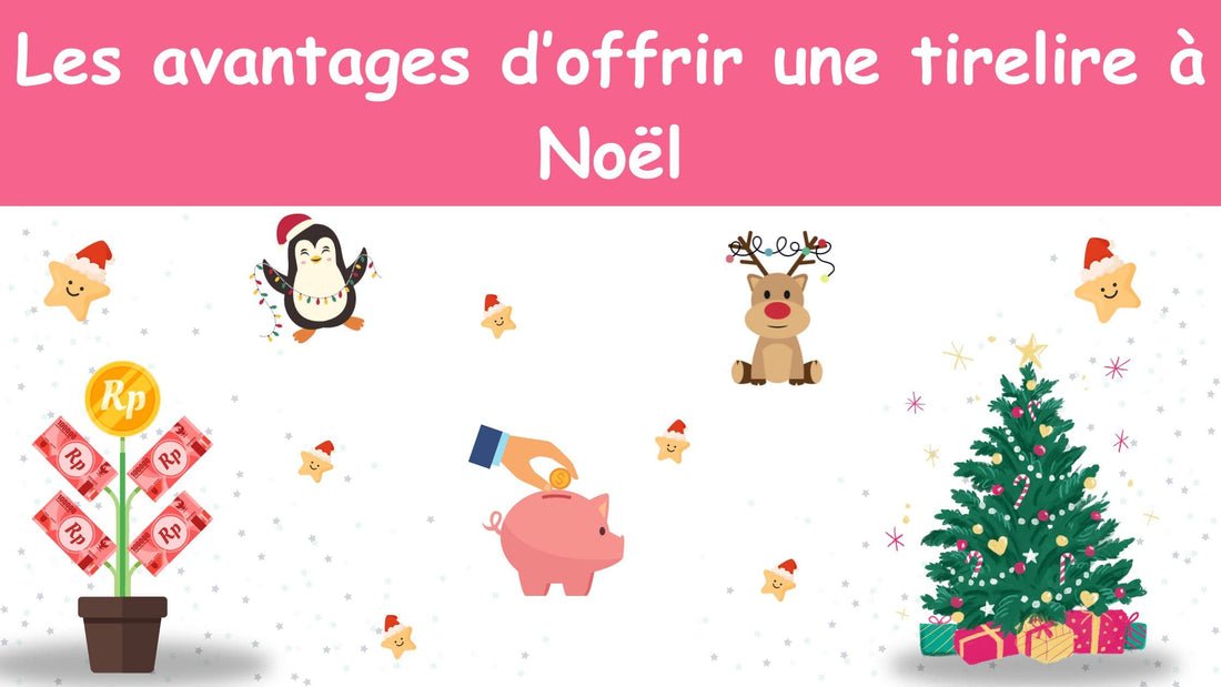 Les avantages d’offrir une tirelire à Noël : cadeau utile pour initier à l’épargne et à la gestion de l’argent dès le plus jeune âge
