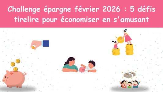 Challenge épargne février 2026 : 5 défis tirelire pour économiser en s'amusant