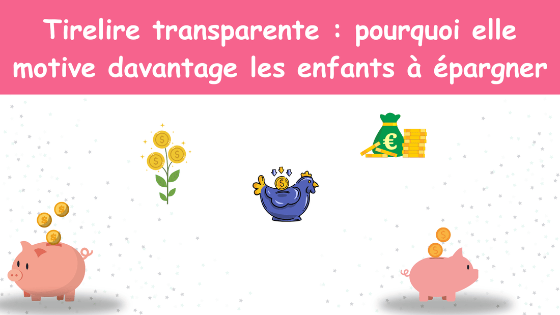 Tirelire transparente : pourquoi elle motive davantage les enfants à épargner