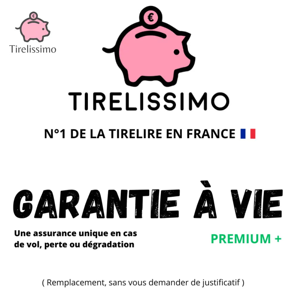 Garantie à vie Tirelissimo Premium +